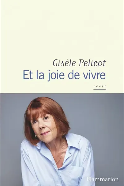 Jirai voir Dominique en prison : cinq révélations de Gisèle Pelicot dans son ouvrage Et la